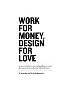 Work for Money, Design for Love - 9780321844279