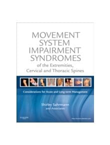 Movement System Impairment Syndromes of the Extremities, Cervical and Thoracic Spines - 9780323053426