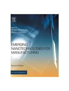 Emerging Nanotechnologies for Manufacturing - 9780323289900