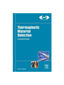 Thermoplastic Material Selection - 9780323312998