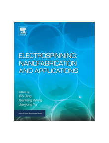 Electrospinning: Nanofabrication and Applications - 9780323512701