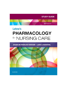 Study Guide for Lehne's Pharmacology for Nursing Care - 9780323595445