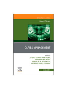 Caries Management, An Issue of Dental Clinics of North America - 9780323673372