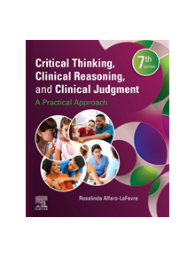 Critical Thinking, Clinical Reasoning, and Clinical Judgment - 16494 - 9780323676922