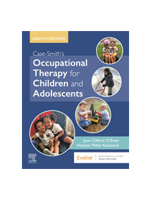 Case-Smith's Occupational Therapy for Children and Adolescents - 16494 - 9780323676991