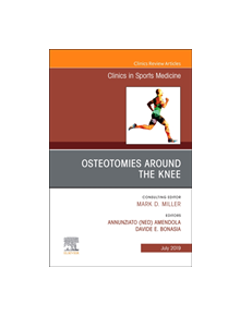 Osteotomies Around the Knee, An Issue of Clinics in Sports Medicine - 9780323682077