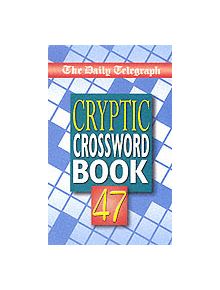 Daily Telegraph Book of Cryptic Crosswords 47 - 9780330412537