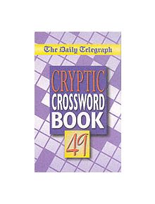 The Daily Telegraph Cryptic Crossword Book 49 - 9780330412575