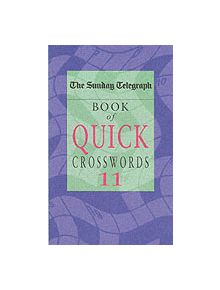 The Sunday Telegraph Book of Quick Crosswords 11 - 9780330432146