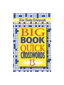 The Daily Telegraph Big Book of Quick Crosswords 13 - 9780330432221