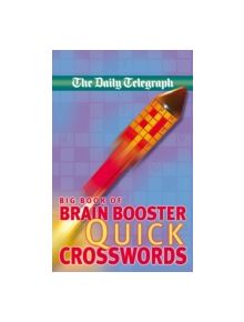 Daily Telegraph Big Book of Brain Boosting Quick Crosswords - 9780330464260