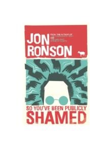 So You've  Been Publicly Shamed - 9780330492294