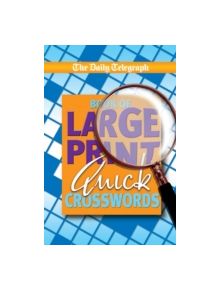 Daily Telegraph Book of Large Print Cryptic Quick Crosswords - 9780330509626