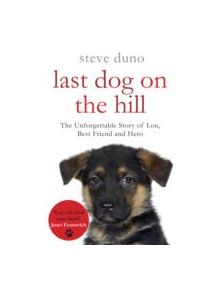 The Last Dog on the Hill - 9780330520027