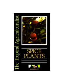 The Tropical Agriculturalist Spice Plants - 9780333574607