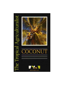 The Tropical Agriculturalist Coconut - 9780333574669