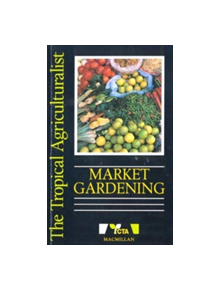 The Tropical Agriculturalist Market Gardening - 9780333654491