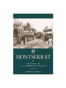 Monserrat: History of a Caribbean Colony 2e - 9780333996249