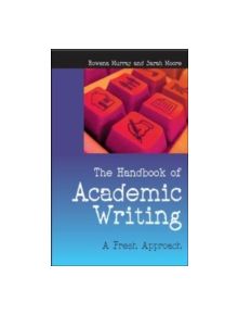 The Handbook of Academic Writing: A Fresh Approach - 9780335219339