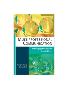 Multiprofessional Communication: Making Systems Work for Children - 9780335228560