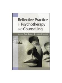 Reflective Practice in Psychotherapy and Counselling - 9780335233618