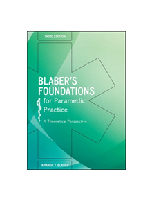 Blabers Foundations for Paramedic Practice: A theoretical perspective - 10030 - 9780335243273