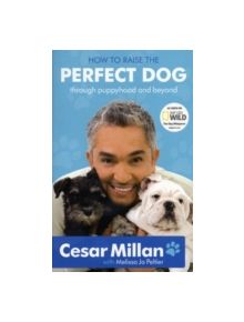 How to Raise the Perfect Dog - 9780340993071