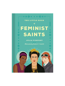 The Little Book of Feminist Saints - 9780349011271