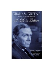 Graham Greene: A Life In Letters - 9780349119144