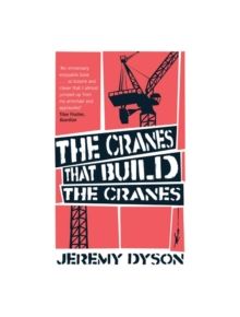 The Cranes That Build The Cranes - 9780349120966