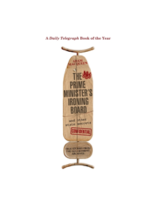 The Prime Minister's Ironing Board and Other State Secrets - 9780349138916