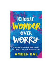 Choose Wonder Over Worry - 9780349420790