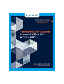 Technology for Success and Shelly Cashman Series Microsoft Office 365 & Office 2019 - 9780357026380