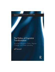 The Politics of Capitalist Transformation - 9780367000295