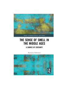 The Sense of Smell in the Middle Ages - 9780367000684