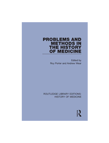 Problems and Methods in the History of Medicine - 9780367002046