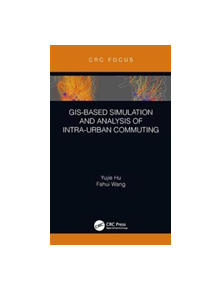 GIS-Based Simulation and Analysis of Intra-Urban Commuting - 9780367023034