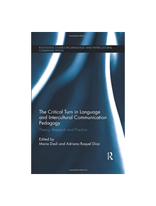 The Critical Turn in Language and Intercultural Communication Pedagogy - 9780367024307