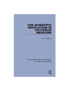 The Scientific Revolution in Victorian Medicine - 9780367030605