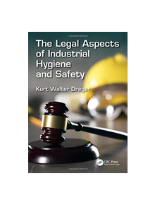 The Legal Aspects of Industrial Hygiene and Safety - 9780367074098