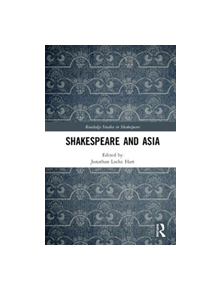 Shakespeare and Asia - 9780367077846