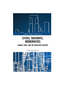 Cities, Railways, Modernities - 9780367110871