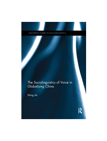 The Sociolinguistics of Voice in Globalising China - 9780367133863