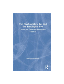 The Psychoanalytic Ear and the Sociological Eye - 9780367134211