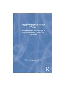 Psychoanalytic Practice Today - 9780367137083