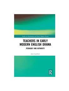 Teachers in Early Modern English Drama - 8688 - 9780367137663