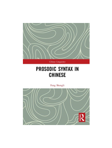 Prosodic Syntax in Chinese - 9780367140120