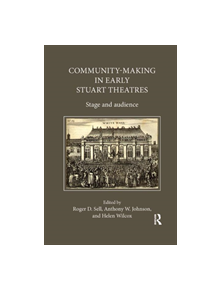 Community-Making in Early Stuart Theatres - 9780367140502