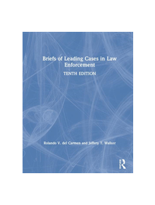 Briefs of Leading Cases in Law Enforcement - 9780367146900