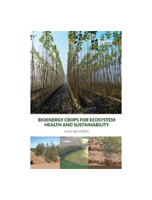 Bioenergy Crops for Ecosystem Health and Sustainability (Open Access) - 8688 - 9780367173227